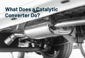 What Does a Catalytic Converter Do? Unveiling the Emissions Reducer